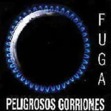 Peligrosos Gorriones - FUGA