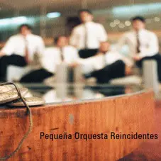 Pequea Orquesta Reincidentes - PEQUEA ORQUESTA REINCIDENTES