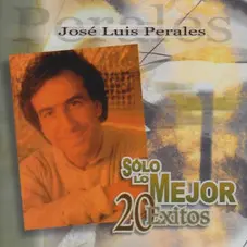 José Luis Perales - SOLO LO MEJOR 20 EXITOS