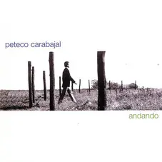 Peteco Carabajal - ANDANDO