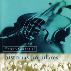 Peteco Carabajal - HISTORIAS POPULARES