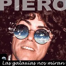 Piero - LAS GALAXIAS NOS MIRAN