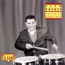 Tito Puente - PUENTE GOES JAZZ 