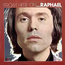 Raphael - FROM HERE ON