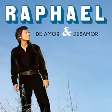 Raphael - DE AMOR & DESAMOR