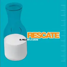 Rescate - EL PELO EN LA LECHE