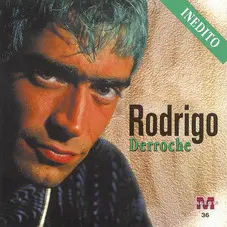 Rodrigo - DERROCHE