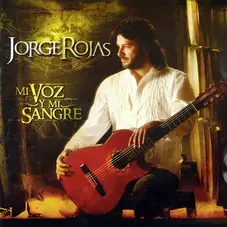 Jorge Rojas - MI VOZ Y MI SANGRE