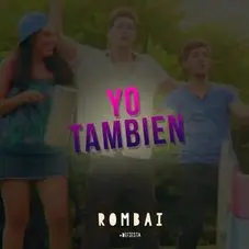 Rombai - YO TAMBIÉN - SINGLE