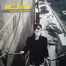 Ariel Rot - DEBAJO DEL PUENTE