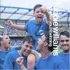 Robbie Williams - SING WHEN YOU'RE WINNING