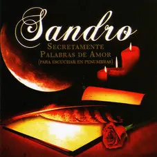 Sandro - SECRETAMENTE PALABRAS DE AMOR (PARA ESCUCHAR EN PENUMBRAS)