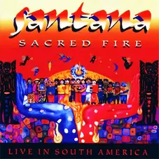 Carlos Santana - SACRED FIRE  LIVE IN SOUTH AMERICA