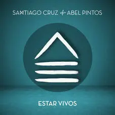 Santiago Cruz - ESTAR VIVOS - SINGLE