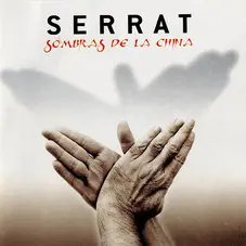 Joan Manuel Serrat - SOMBRAS DE LA CHINA