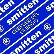 Smitten - DESPUES DEL SILENCIO