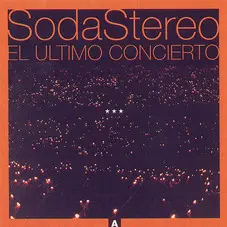 Soda Stereo - EL ULTIMO CONCIERTO LADO A
