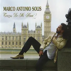 Marco Antonio Solis - TROZOS DE MI ALMA 2