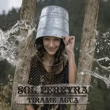 Sol Pereyra - TIRAME AGUA