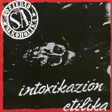 Soziedad Alkoholika - INTOXIKAZION ETILIKA