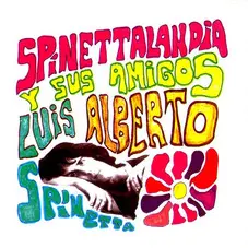 Luis Alberto Spinetta - SPINETTALANDIA Y SUS AMIGOS
