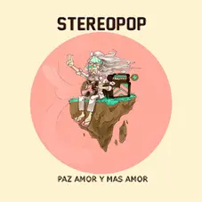 Stereopop - PAZ, AMOR Y MS AMOR (PA+A)
