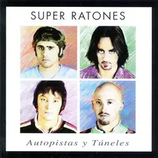 Super Ratones - AUTOPISTAS Y TUNELES