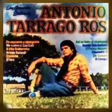 Antonio Tarragó Ros - GRANDES EXITOS