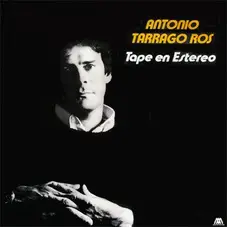 Antonio Tarragó Ros - TAPE EN ESTEREO