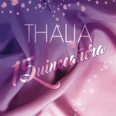 Thalía - QUINCEAÑERA - SINGLE