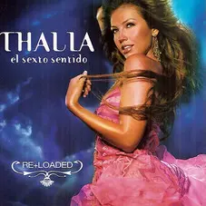 Thalía - EL SEXTO SENTIDO RE + LOADED