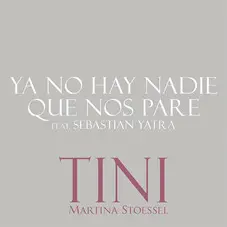 Tini Stoessel - YA NO HAY NADIE QUE NOS PARE - SINGLE