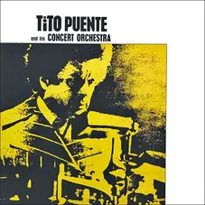 Tito Puente - TITO PUENTE AND HIS CONCERT ORCHESTRA 