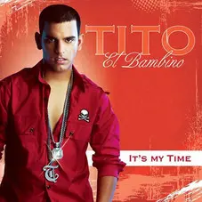 Tito El Bambino - IT´S MY TIME