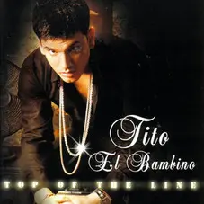 Tito El Bambino - TOP OF THE LINE