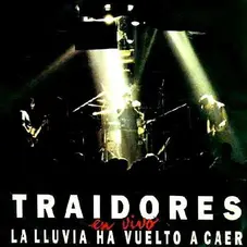 Traidores - LA LLUVIA HA VUELTO A CAER