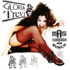 Gloria Trevi - MÁS TURBADA QUE NUNCA