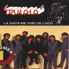 Tru La La - LA GATA ME VUELVE LOCO