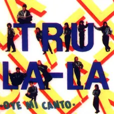 Tru La La - OYE MI CANTO