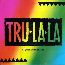 Tru La La - SIGAN CON TRULA