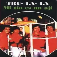 Tru La La - MI TO ES UN AJ