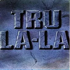 Tru La La - TRULALA