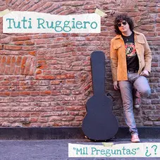 Tuti Ruggiero - MIL PREGUNTAS