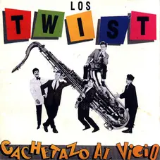 Los Twist - CACHETAZO AL VICIO