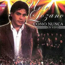Uriel Lozano - COMO NUNCA - EN VIVO