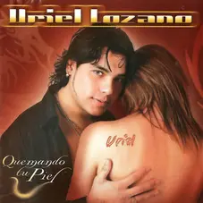 Uriel Lozano - QUEMANDO TU PIEL