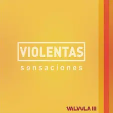 Valvula 3 - VIOLENTAS SENSACIONES