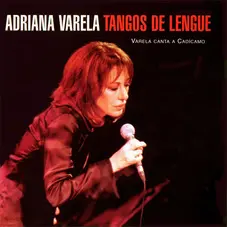 Adriana Varela - TANGOS DE LENGUE