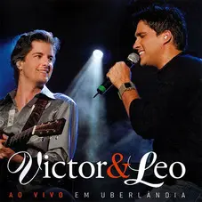 Victor Y Leo - AO VIVO EM UBERLNDIA