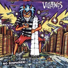Villanos - NO DISPAREN